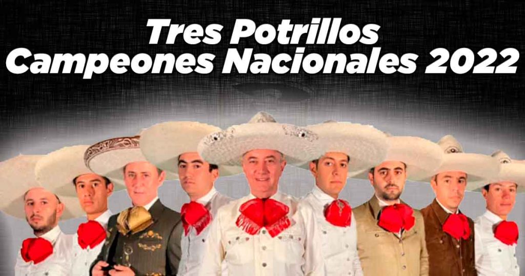 Tres Potrillos, campeones nacionales, Zacatecas 2022