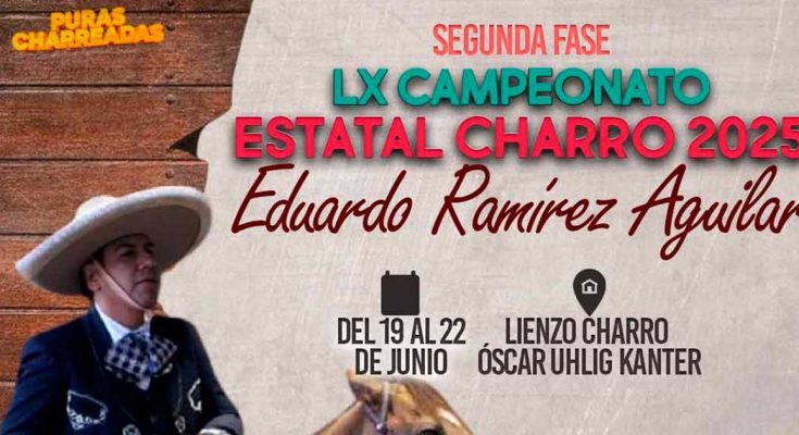 Eduardo Ramírez Aguilar, Campeonato Estatal Charro 2025, Chiapas, lienzo oscar uhlig kanter